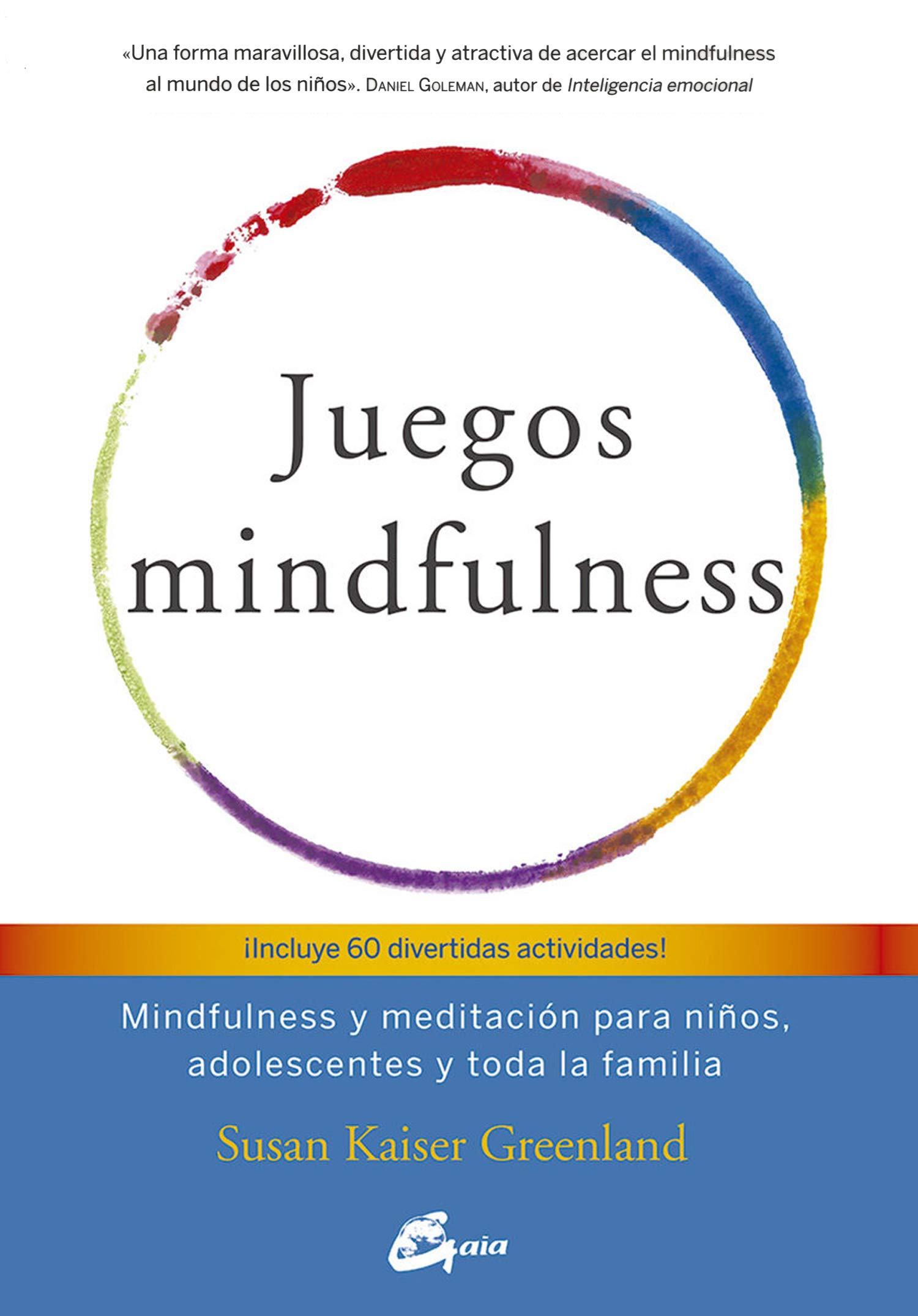 Juegos mindfulness: Mindfulness y meditación para niños, adolescentes y  toda la familia (Psicoemoción) : Kaiser Greenland, Susan, Morales Lorenzo,  Inmaculada: Amazon.es: Libros