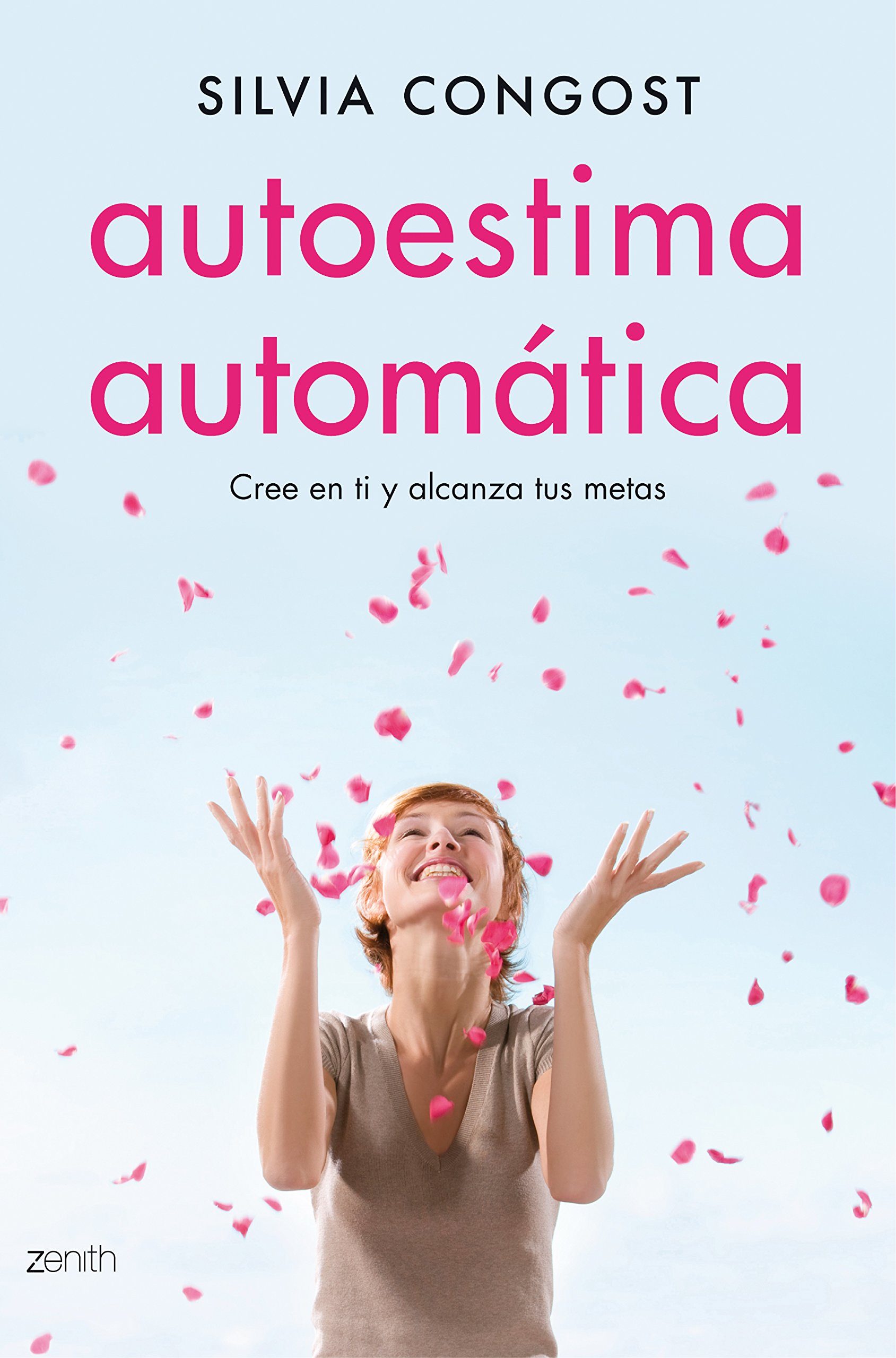 Libro Autoestima automática: Cree en ti y alcanza tus metas de Silvia Congost