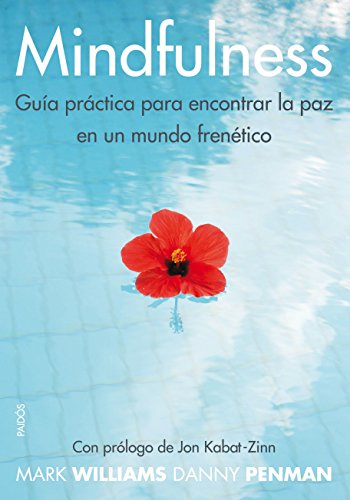 Portada libro flor sobre el agua,  Mindfulness: Guía práctica para encontrar la paz en un mundo frenético  de Mark Williams y Danny Penman