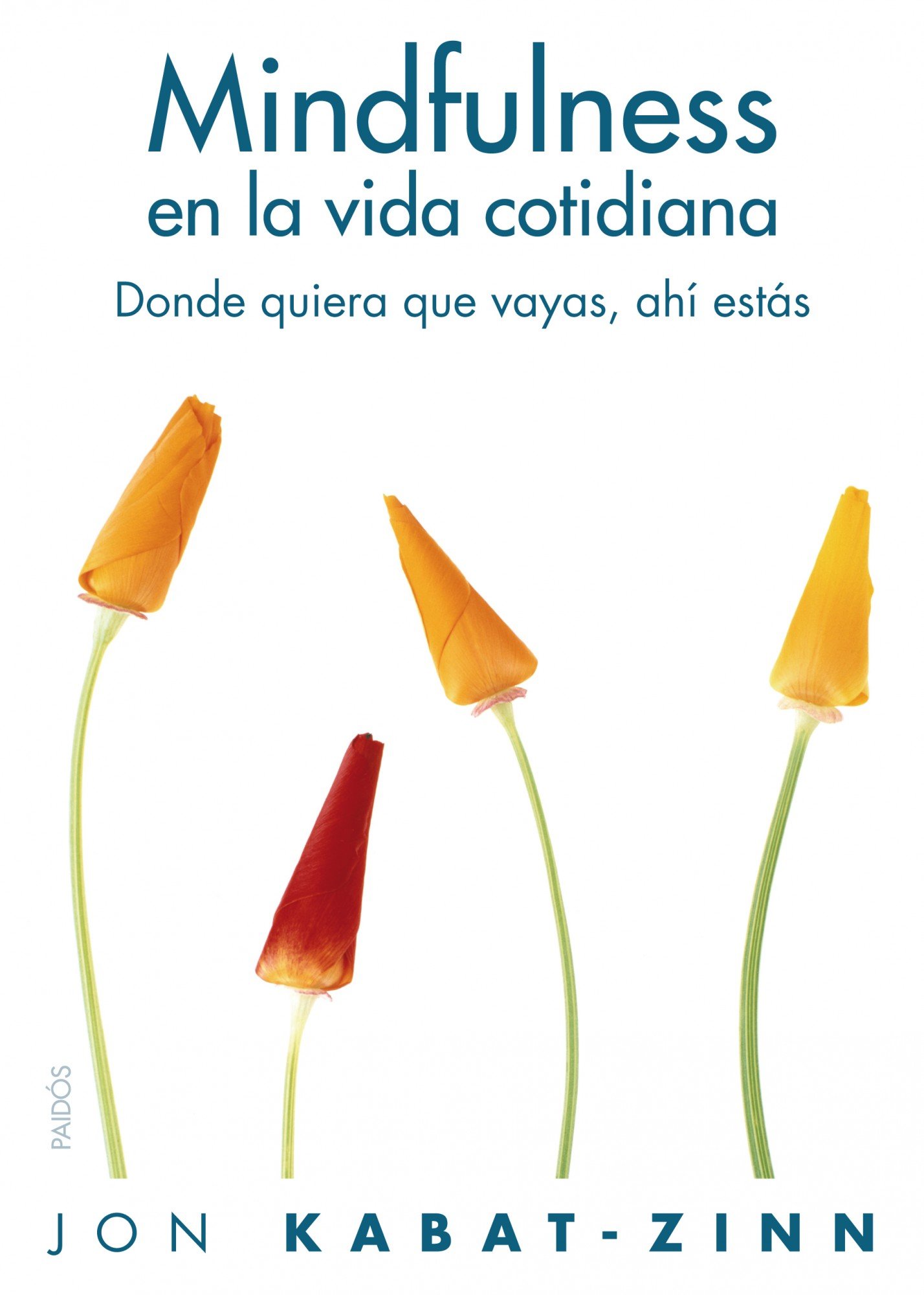Portada libro con cuatro flores, Mindfulness en la vida cotidiana: Donde quiera que vayas, ahí estás  de Jon Kabat-Zinn